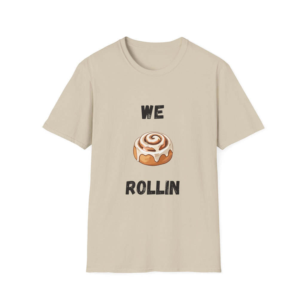 We Rollin- Cinnamon Roll T-Shirt