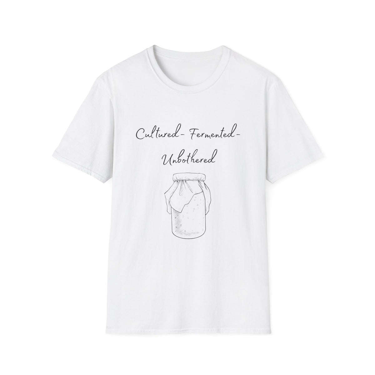 Cultured, Fermented, Unbothered- Sourdough
