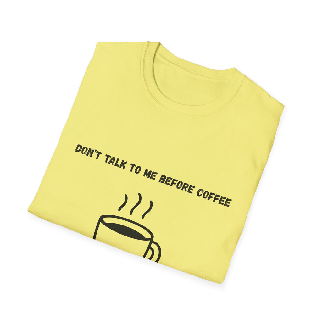 Don't Talk to Me Before Coffee T-Shirt