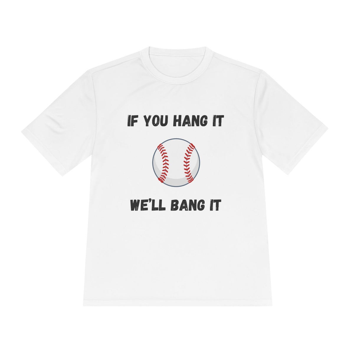 If You Hang It, We'll Bang It- Baseball