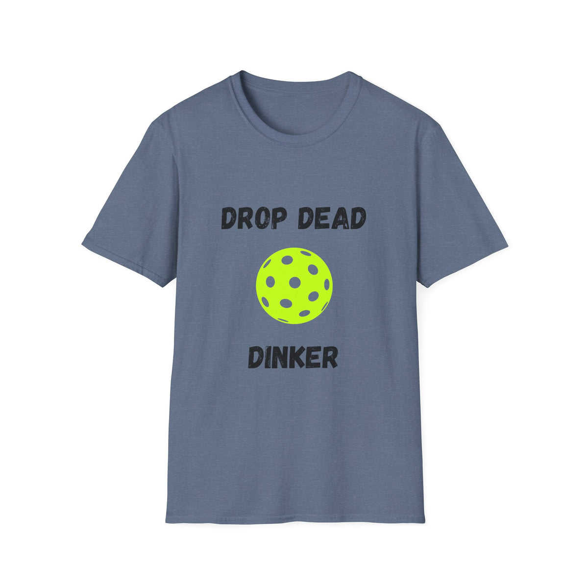 Drop Dead Dinker- Pickleball