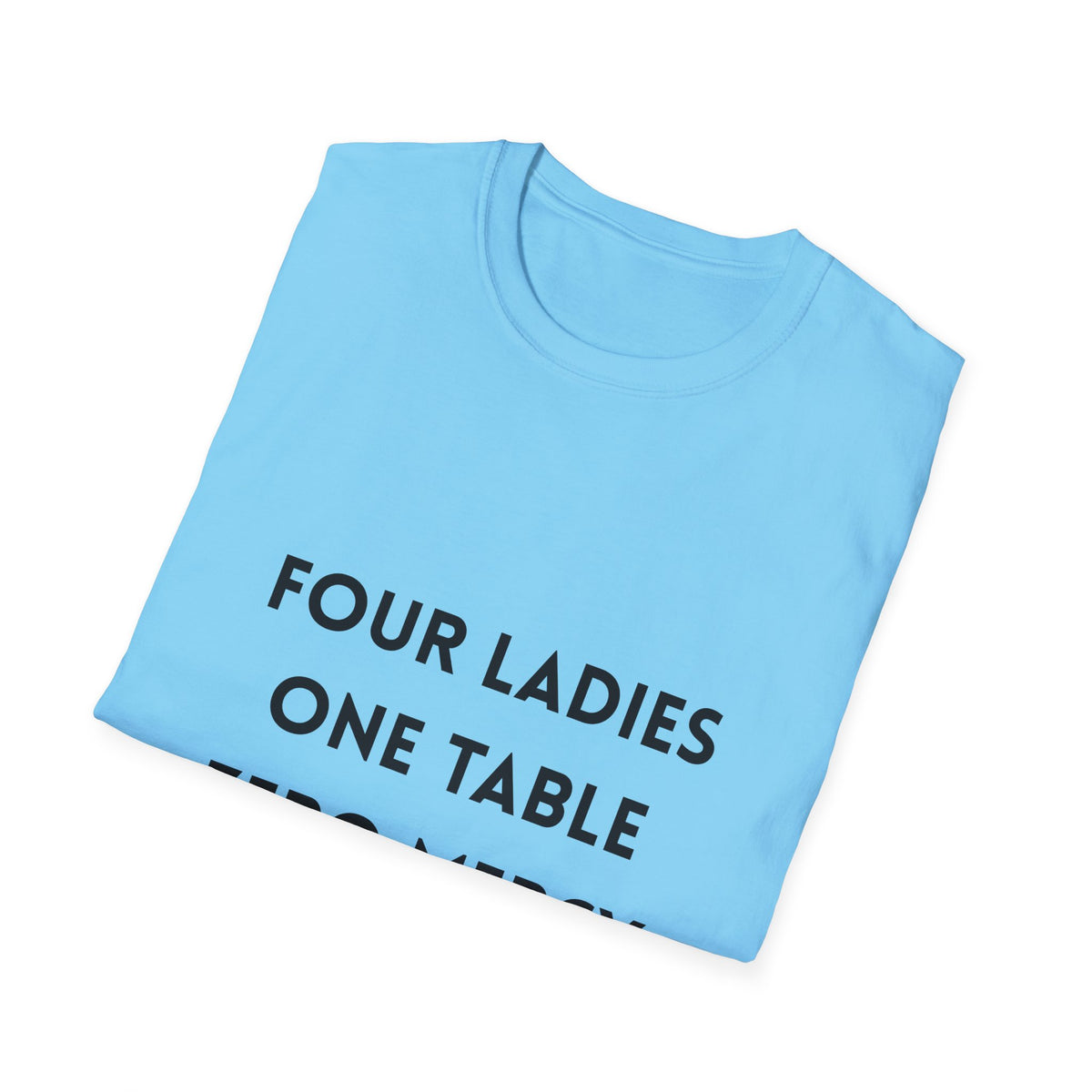 Four Ladies, One Table, Zero Mercy- Mahjong T-Shirt