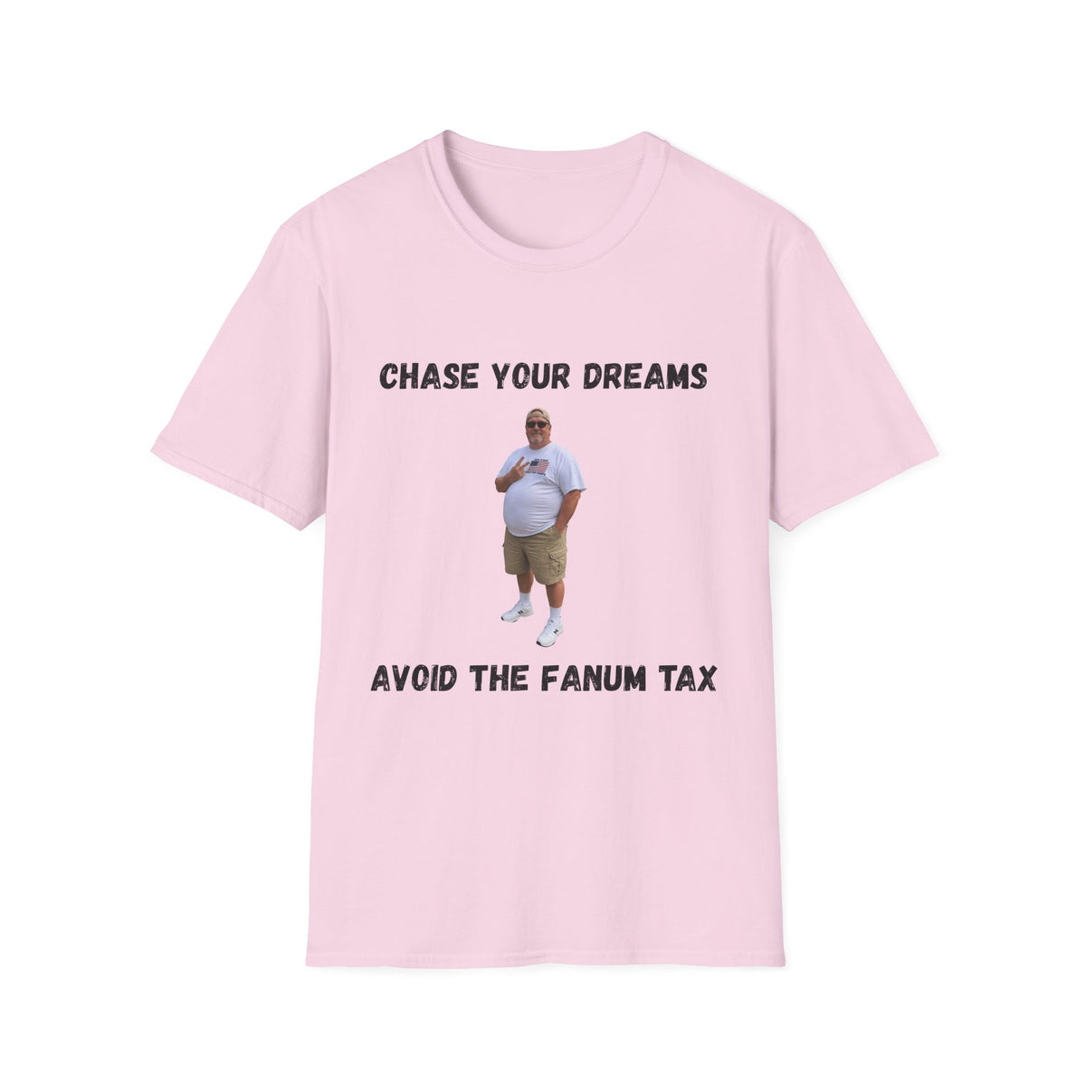 Chase Your Dreams, Avoid the Fanum Tax T-Shirt