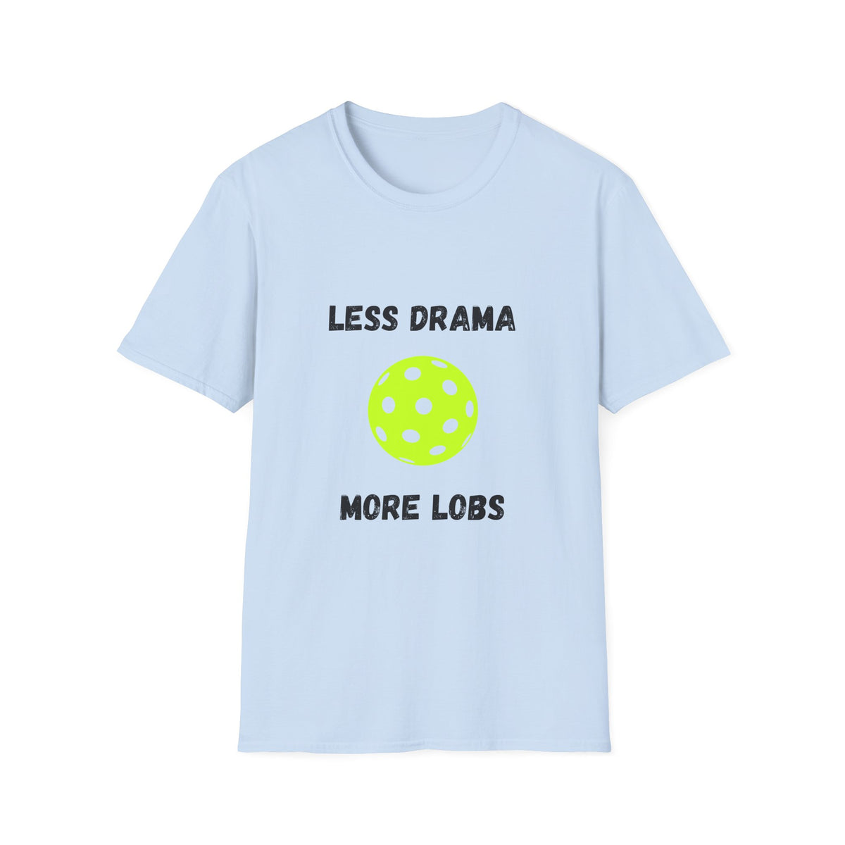 Less Drama, More Lobs- Pickleball