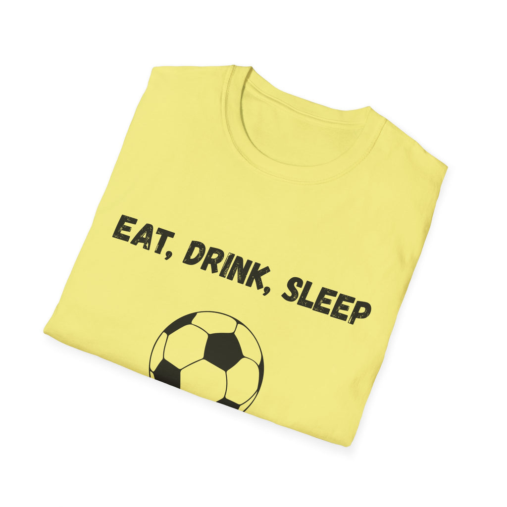 Eat, Drink, Sleep Play Soccer T-Shirt