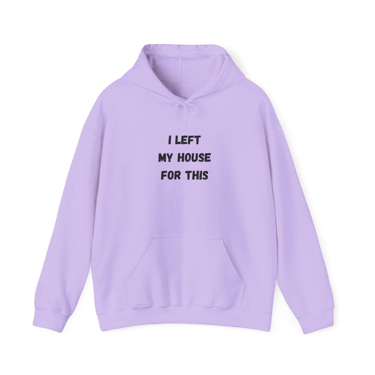 I Left My House For This Hoodie