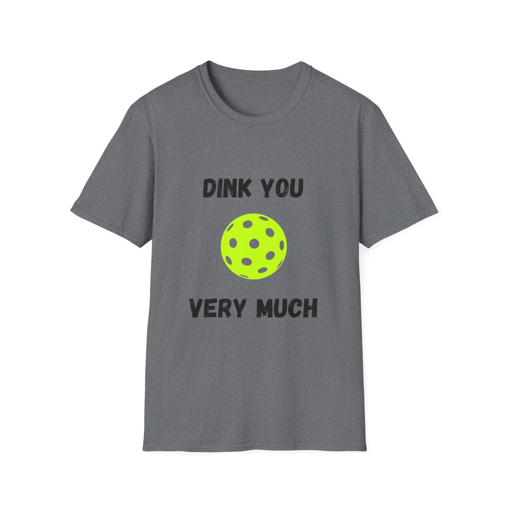 Dink You Very Much- Pickleball T-Shirt