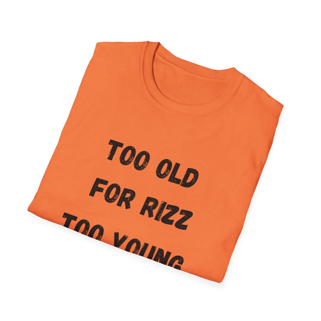 Too Old For Rizz, Too Young For Medicare T-Shirt