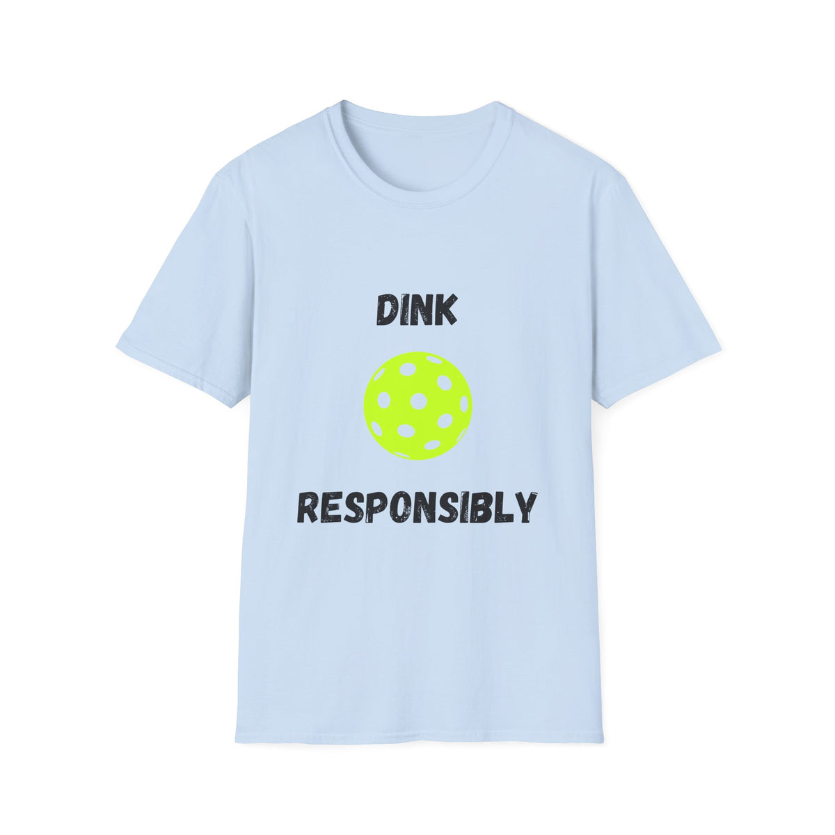 Dink Responsibly- Pickleball