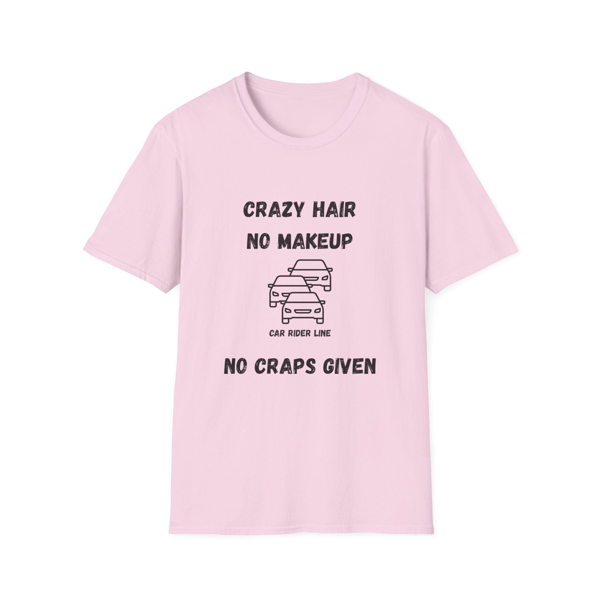 Crazy Hair, No Makeup, No Craps Given- Car Rider Line