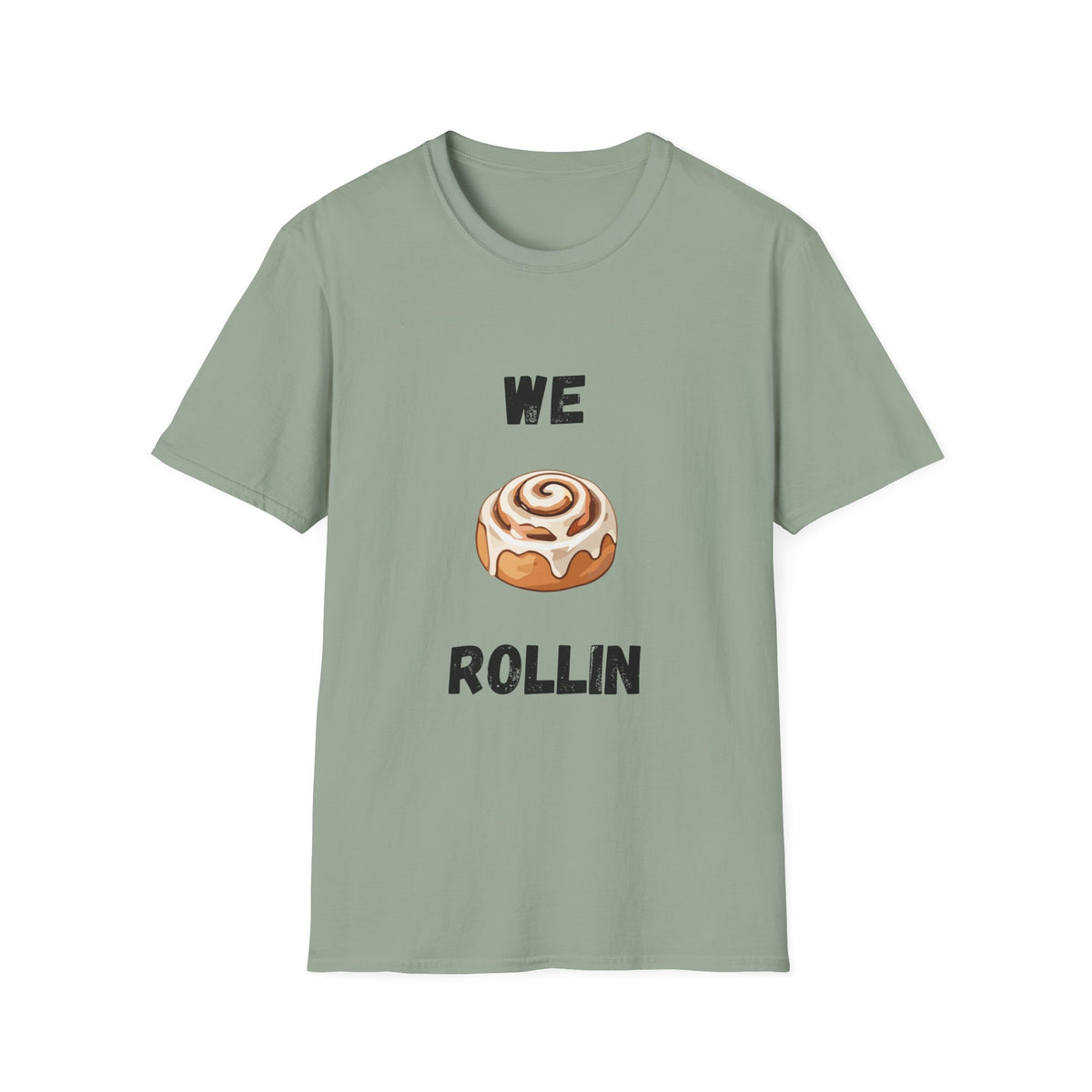 We Rollin- Cinnamon Roll T-Shirt