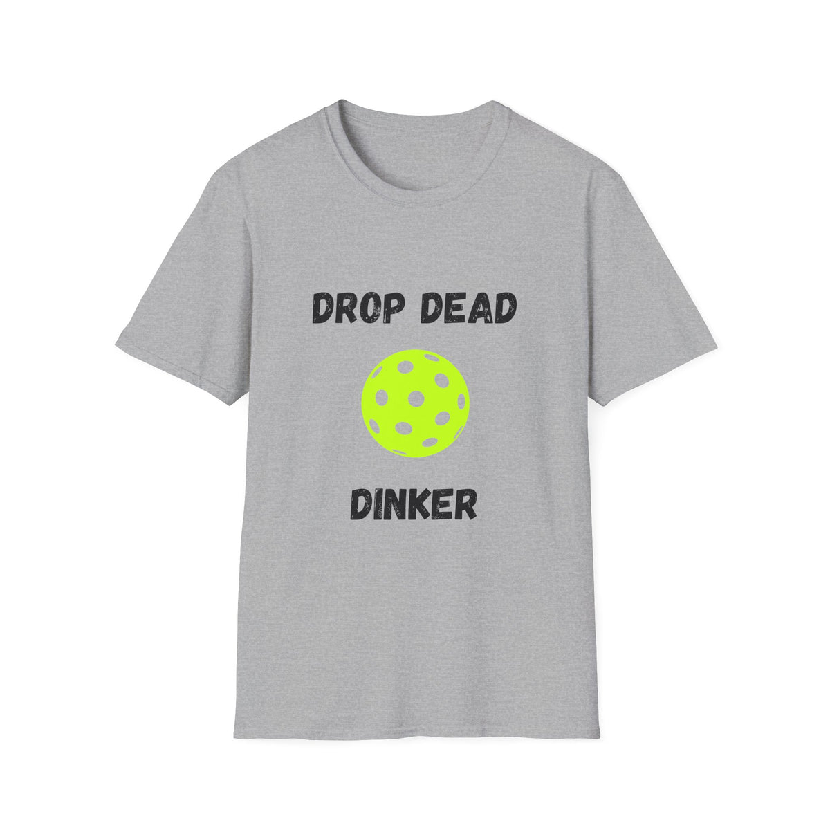 Drop Dead Dinker- Pickleball