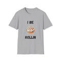I Be Rollin- Cinnamon Roll T-Shirt