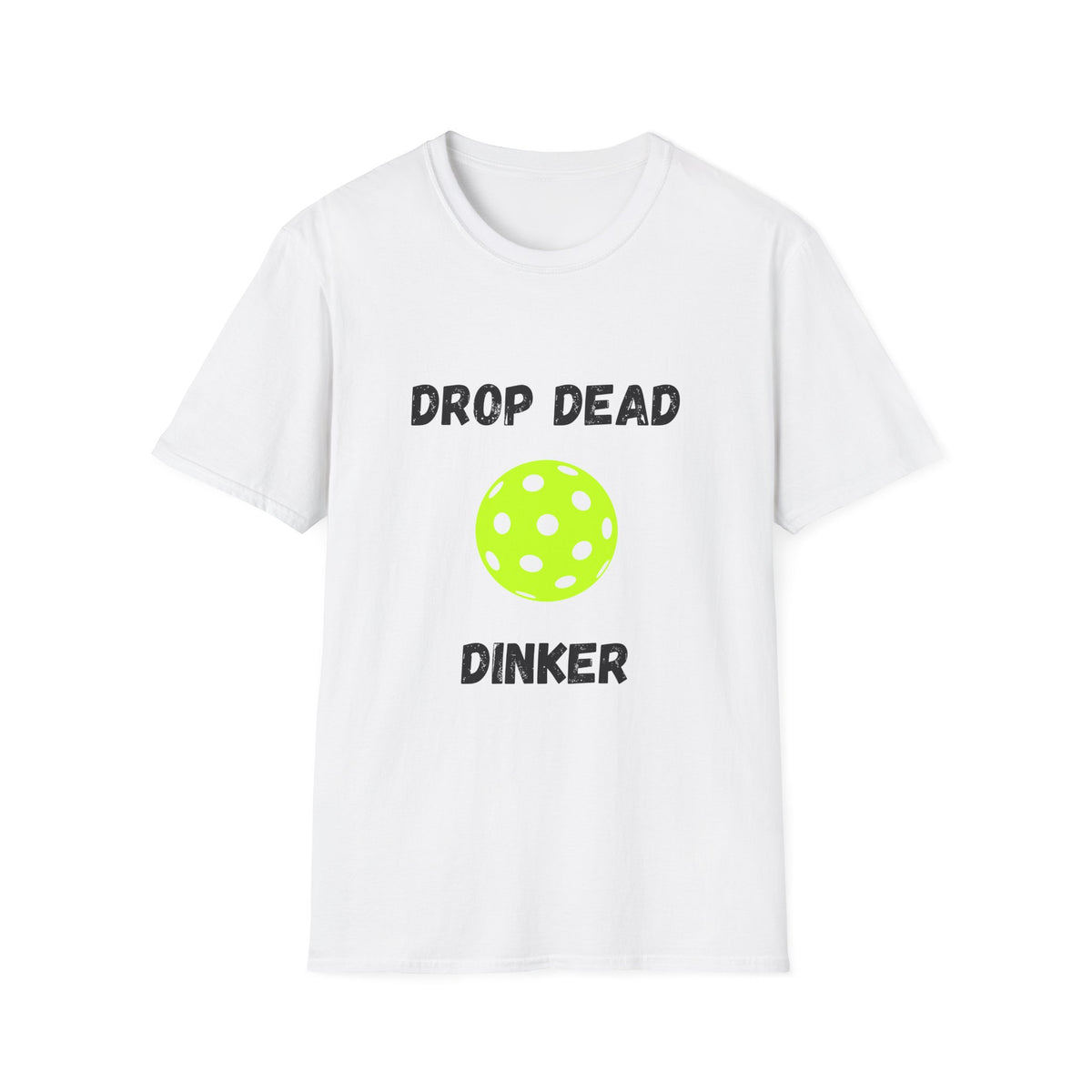 Drop Dead Dinker- Pickleball