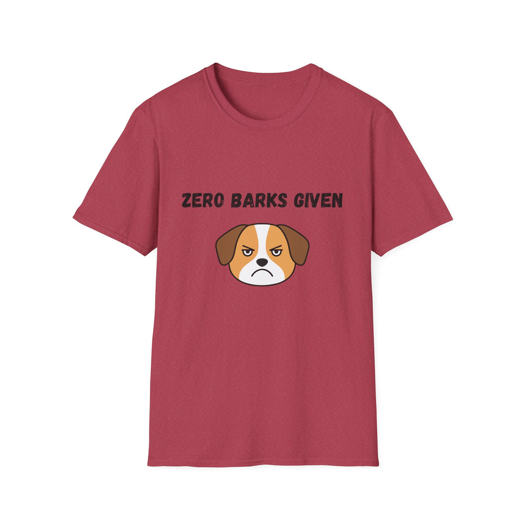 Zero Barks Given T-Shirt