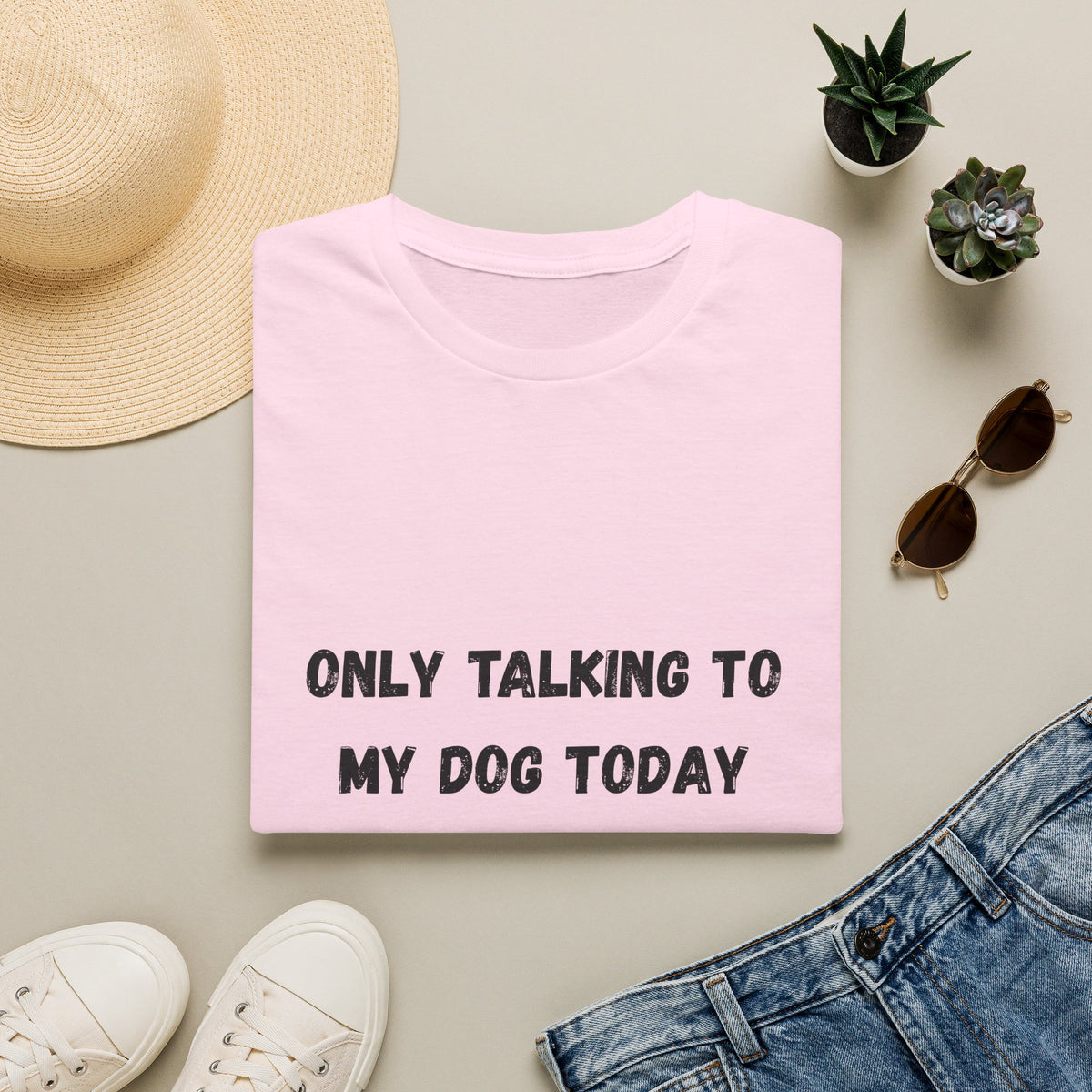 Only Talking to My Dog Today T-Shirt