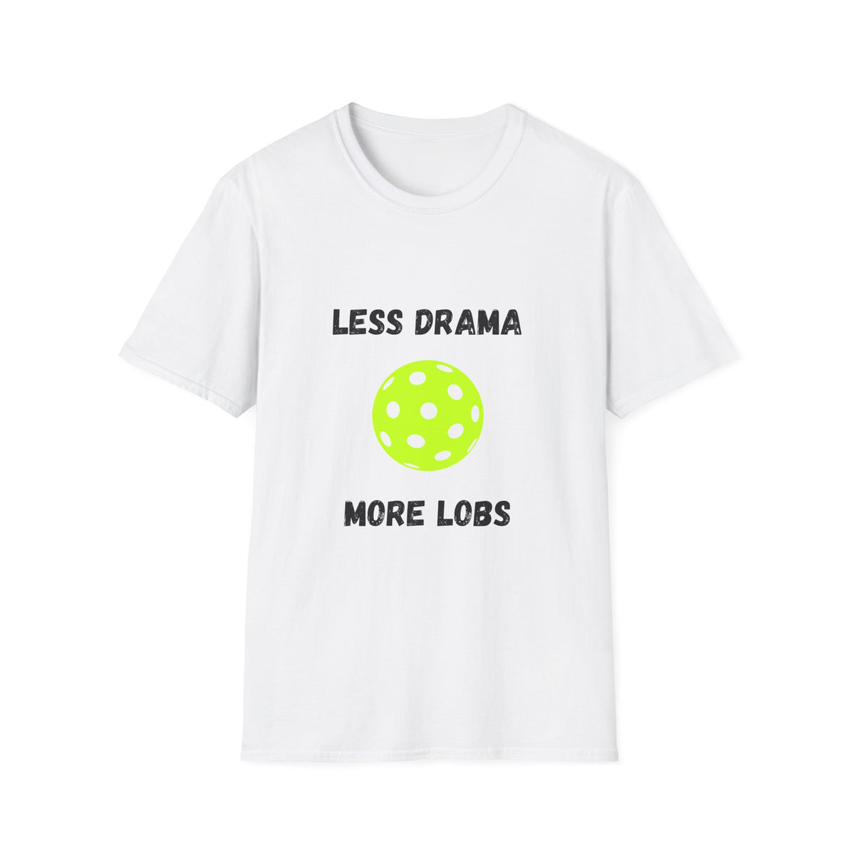 Less Drama, More Lobs- Pickleball