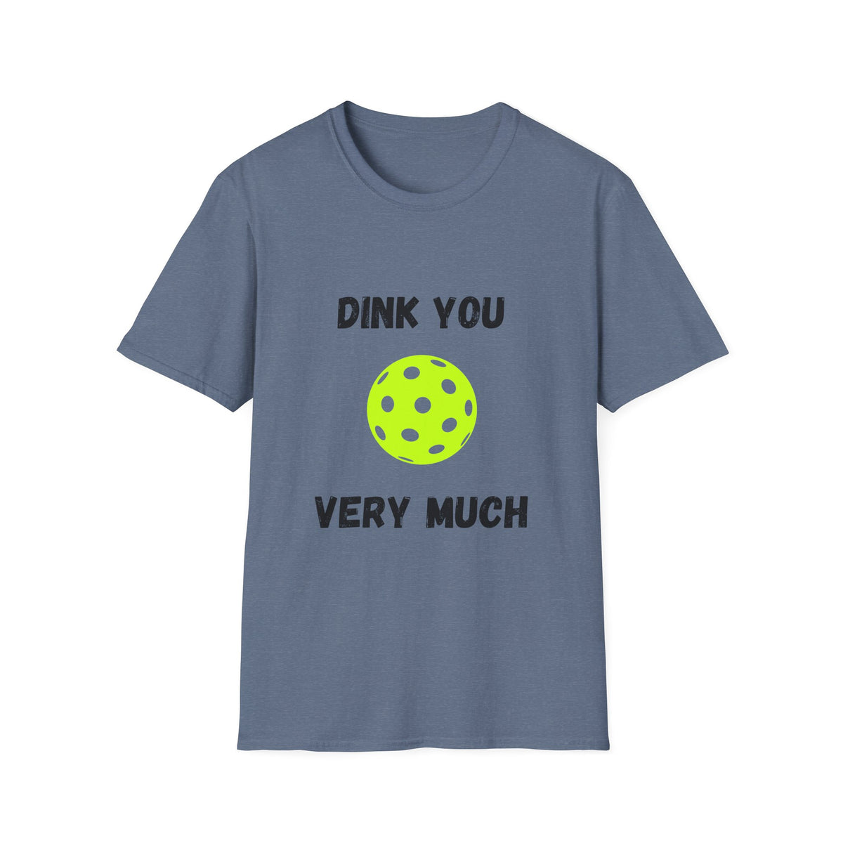 Dink You Very Much- Pickleball T-Shirt