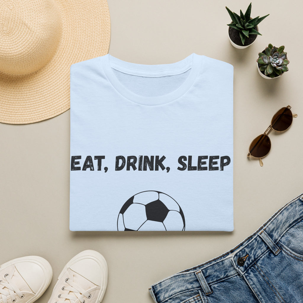 Eat, Drink, Sleep Play Soccer T-Shirt