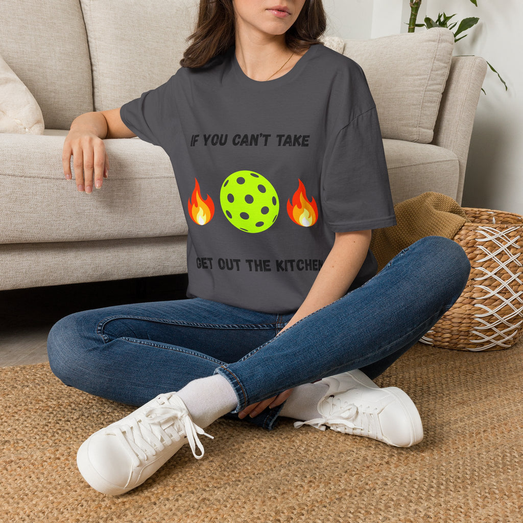 If You Can't Take the Heat, Get Out the Kitchen Pickleball T-Shirt