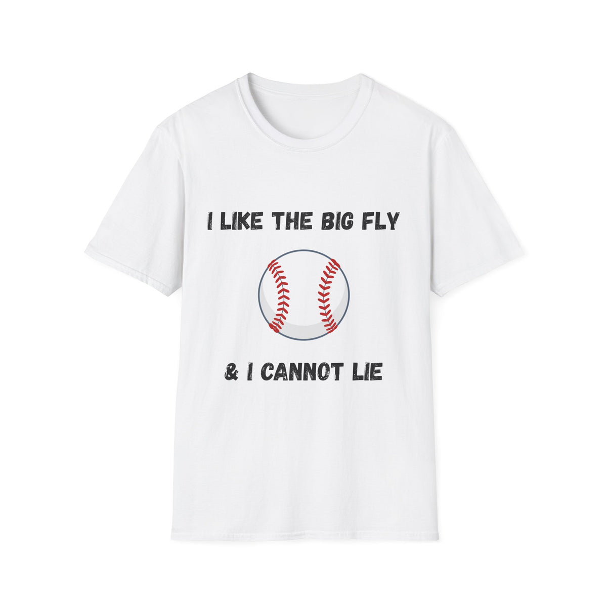 I Like the Big Fly & I Cannot Lie- Baseball
