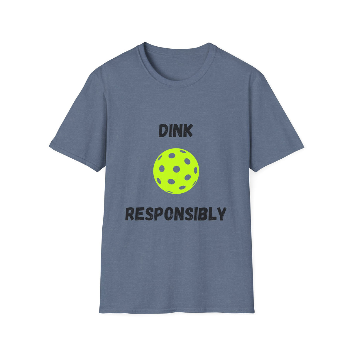 Dink Responsibly- Pickleball