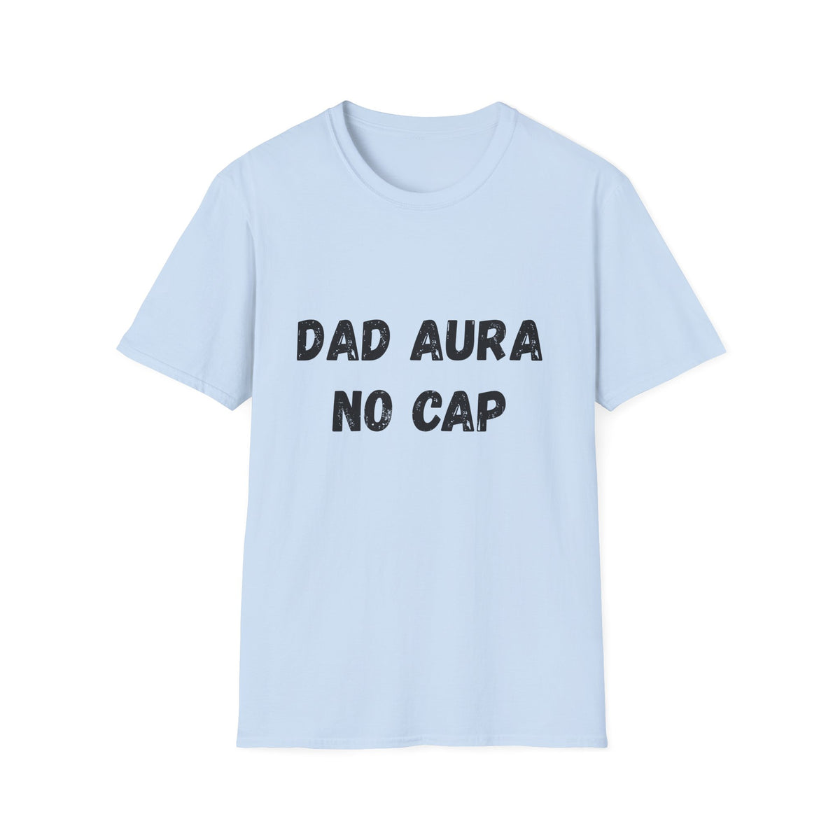 Dad Aura, No Cap T-Shirt