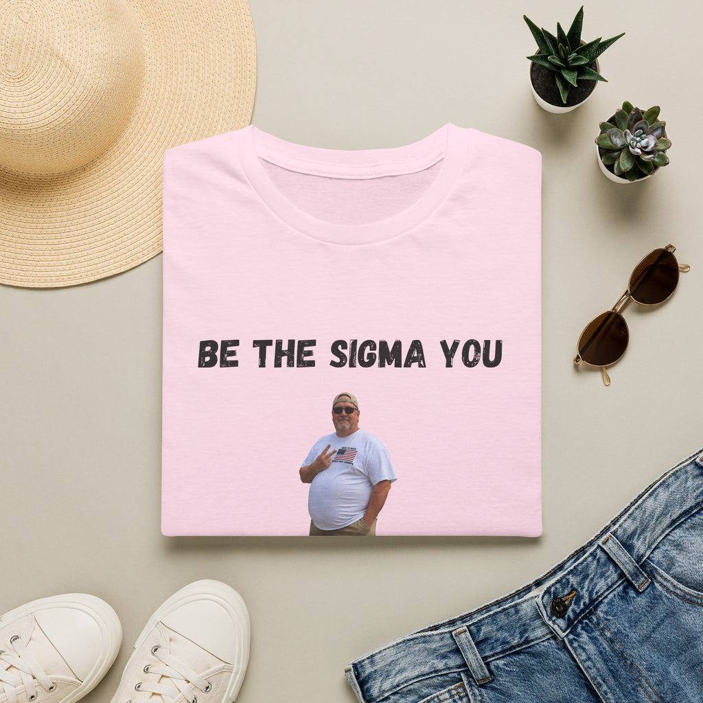 Be the Sigma You Wish to See in Ohio T-Shirt
