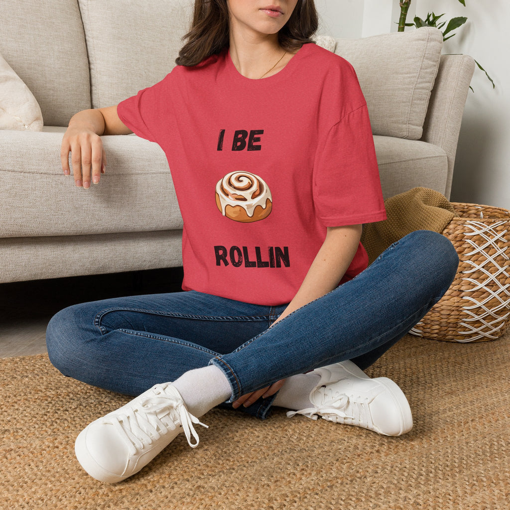 I Be Rollin- Cinnamon Roll T-Shirt