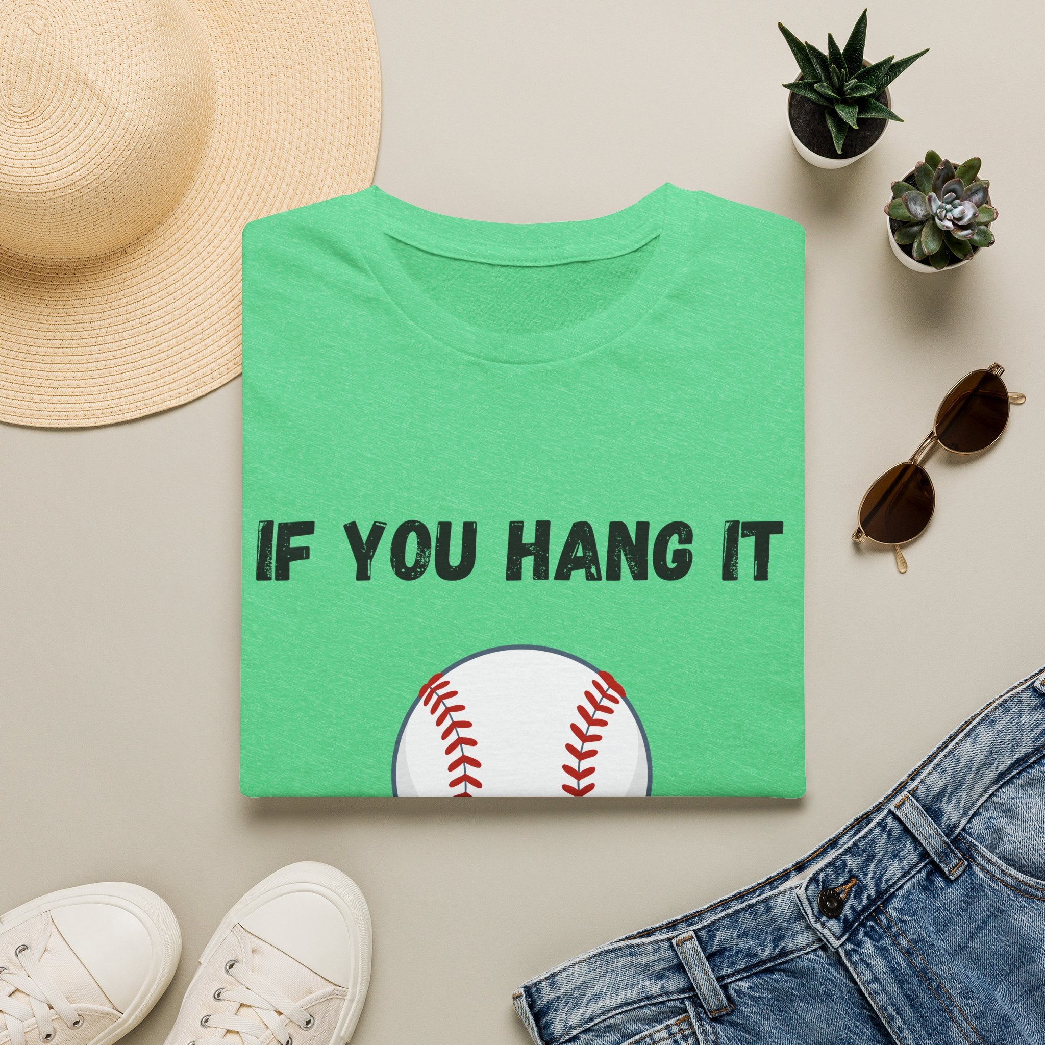 If You Hang It, We'll Bang It- Baseball