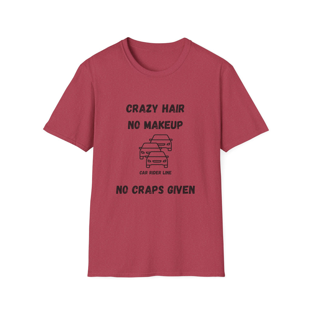 Crazy Hair, No Makeup, No Craps Given- Car Rider Line