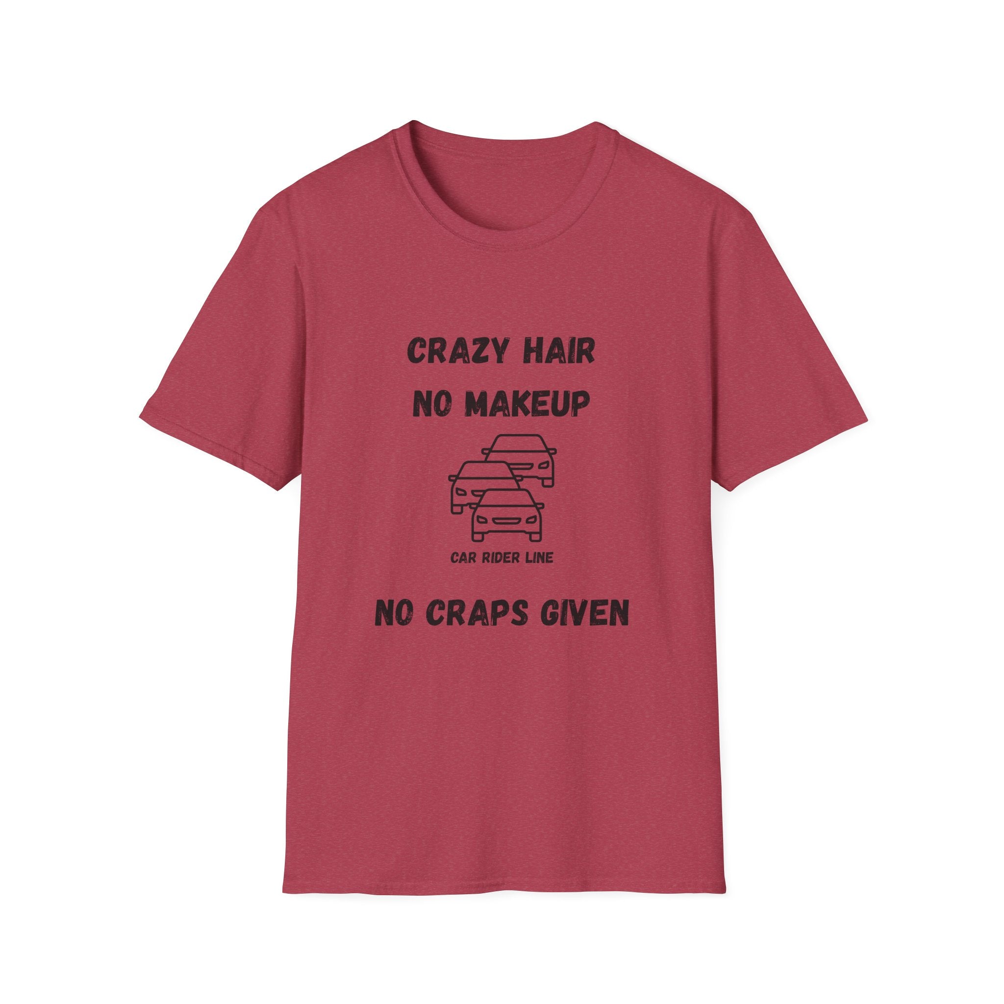 Crazy Hair, No Makeup, No Craps Given- Car Rider Line