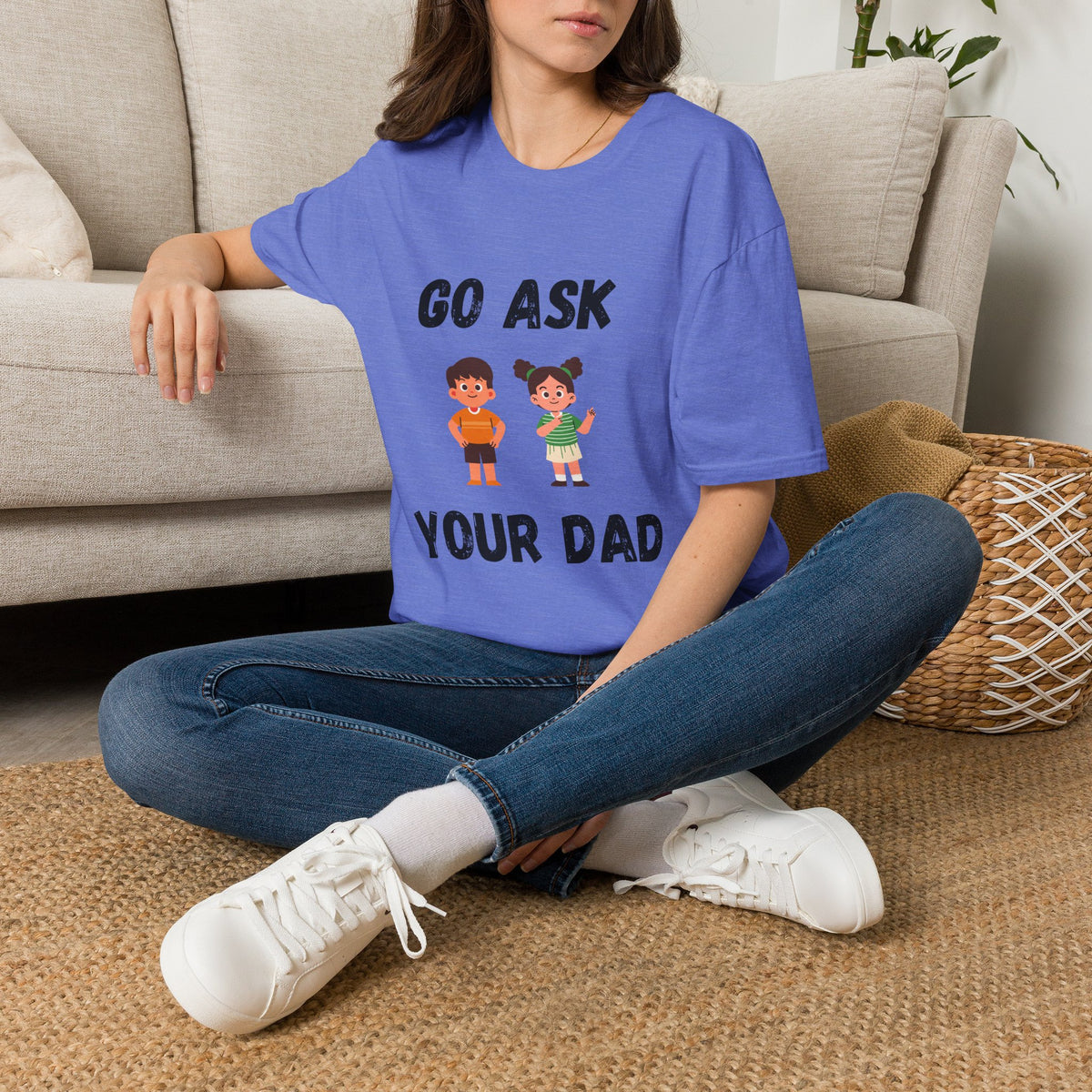 Go Ask Your Dad T-Shirt