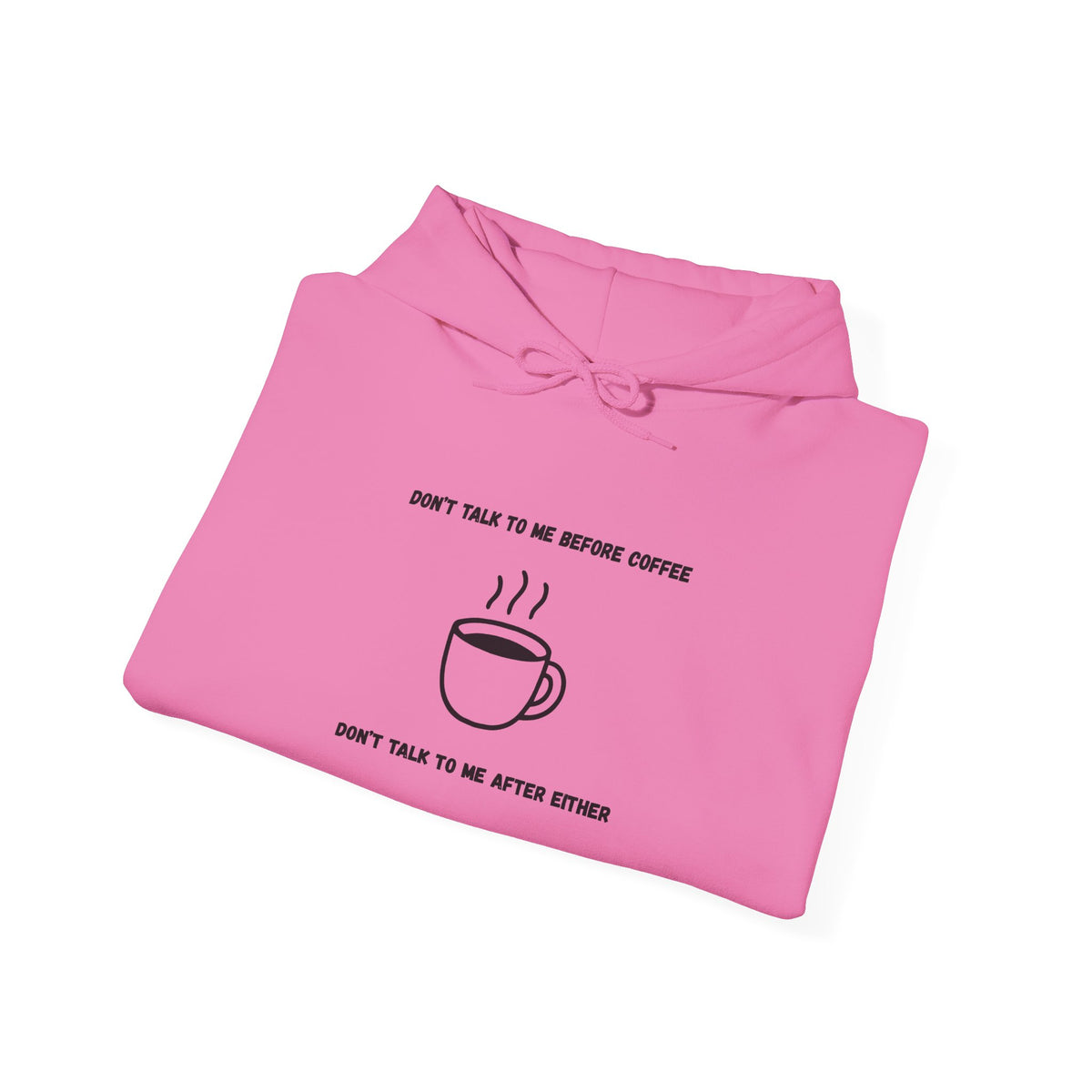 Don't Talk to Me Before Coffee Hoodie
