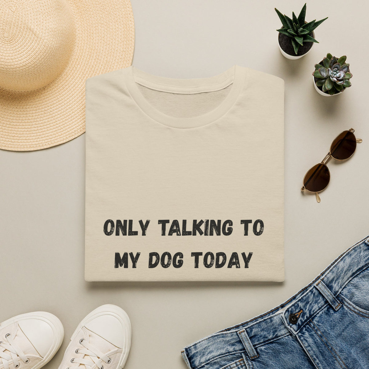 Only Talking to My Dog Today T-Shirt