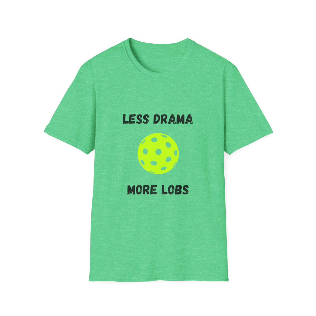Less Drama, More Lobs- Pickleball