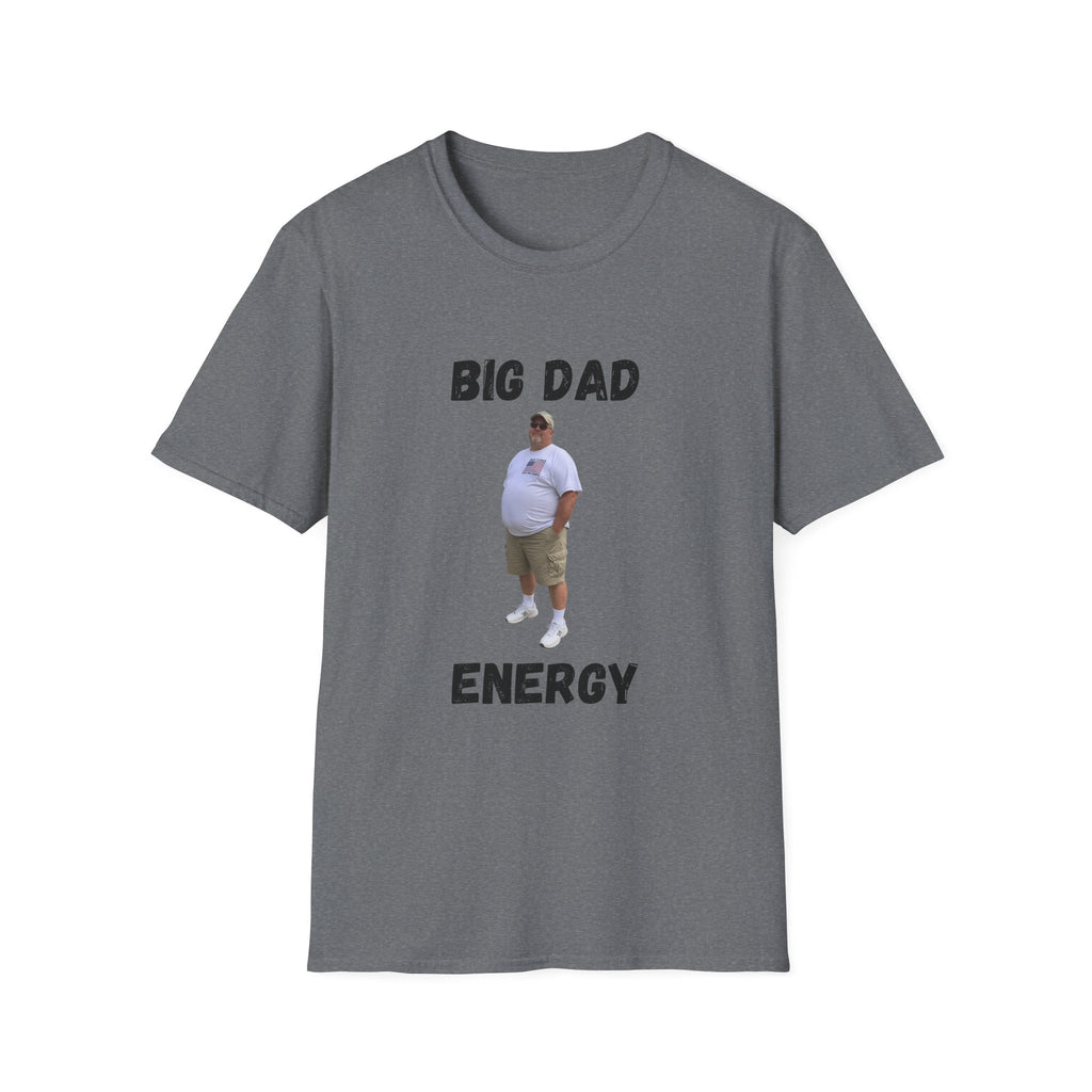 Big Dad Energy T-Shirt
