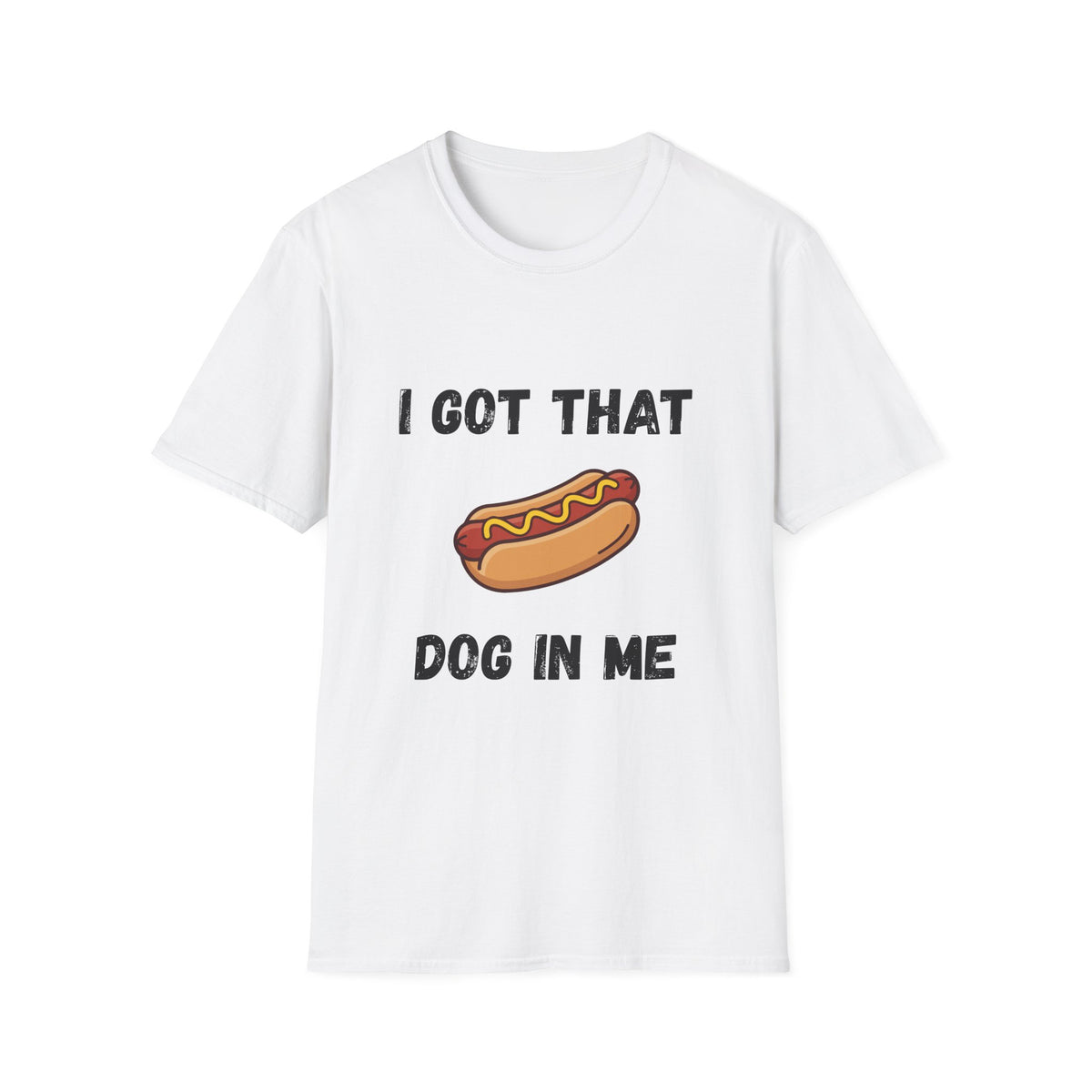 I Got That Dog in Me T-Shirt