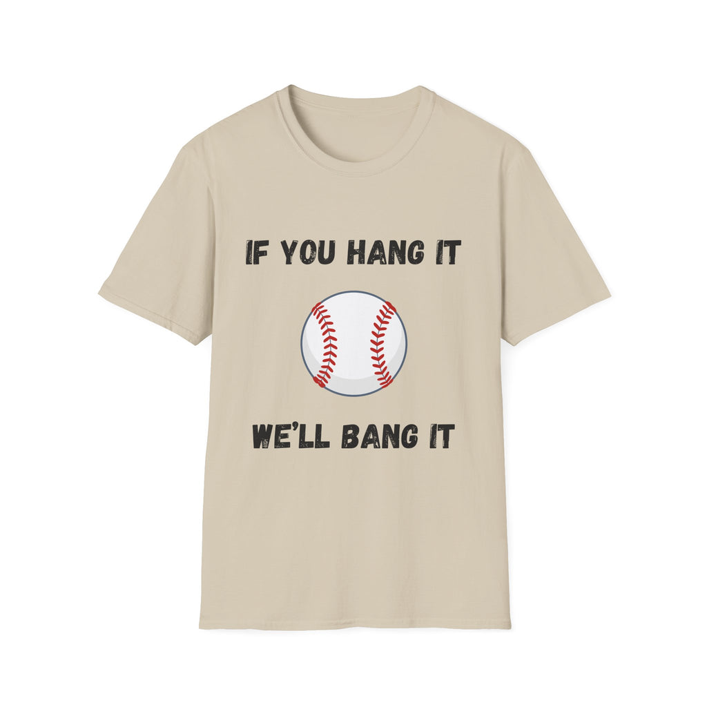 If You Hang It, We'll Bang It- Baseball