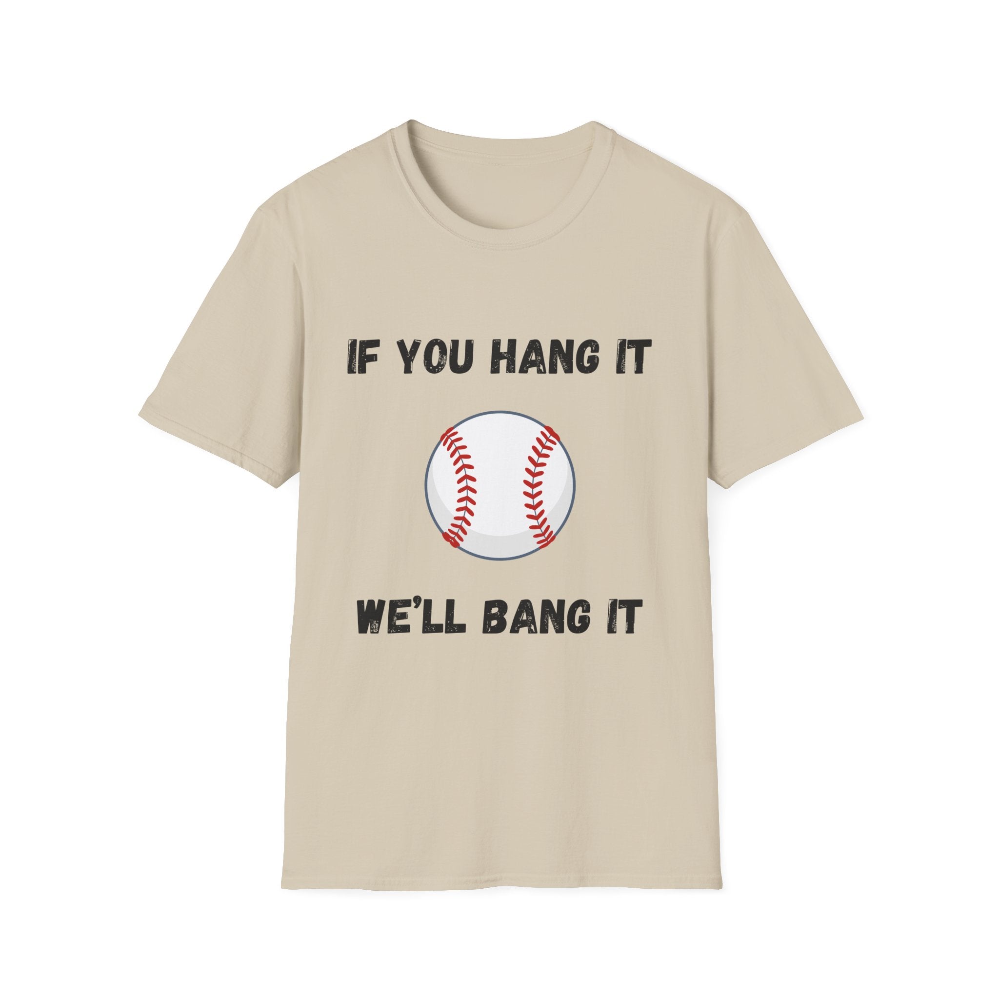 If You Hang It, We'll Bang It- Baseball