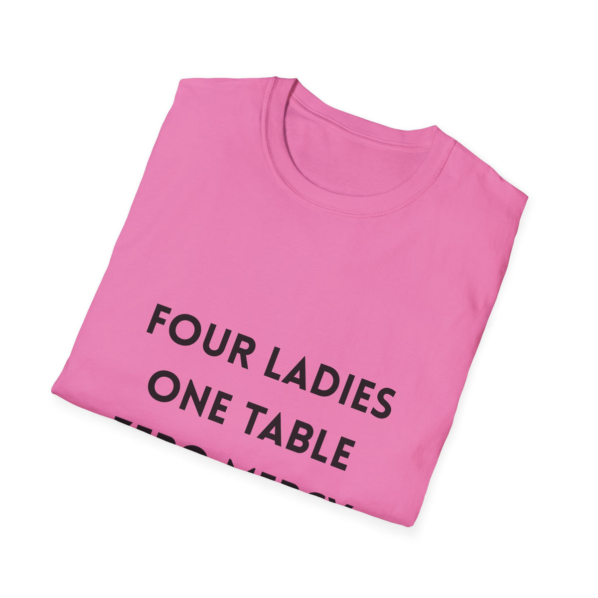 Four Ladies, One Table, Zero Mercy- Mahjong T-Shirt