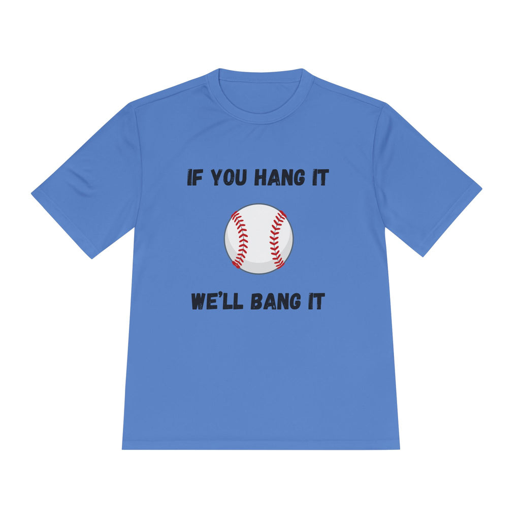 If You Hang It, We'll Bang It- Baseball