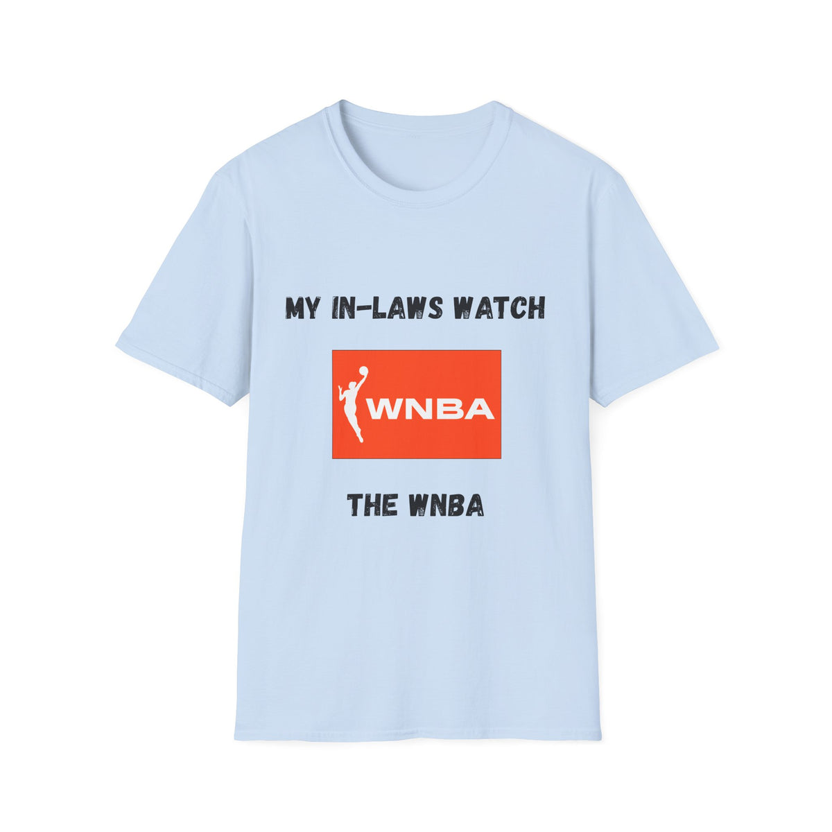 My In-Laws Watch WNBA T-Shirt