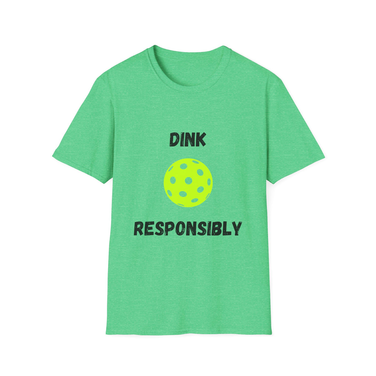Dink Responsibly- Pickleball