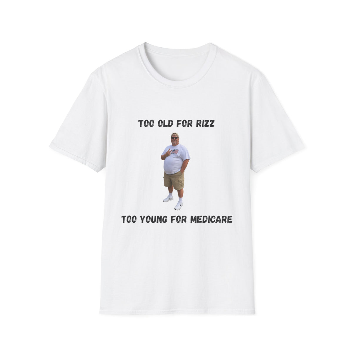Too Old for Rizz, Too Young for Medicare T-Shirt