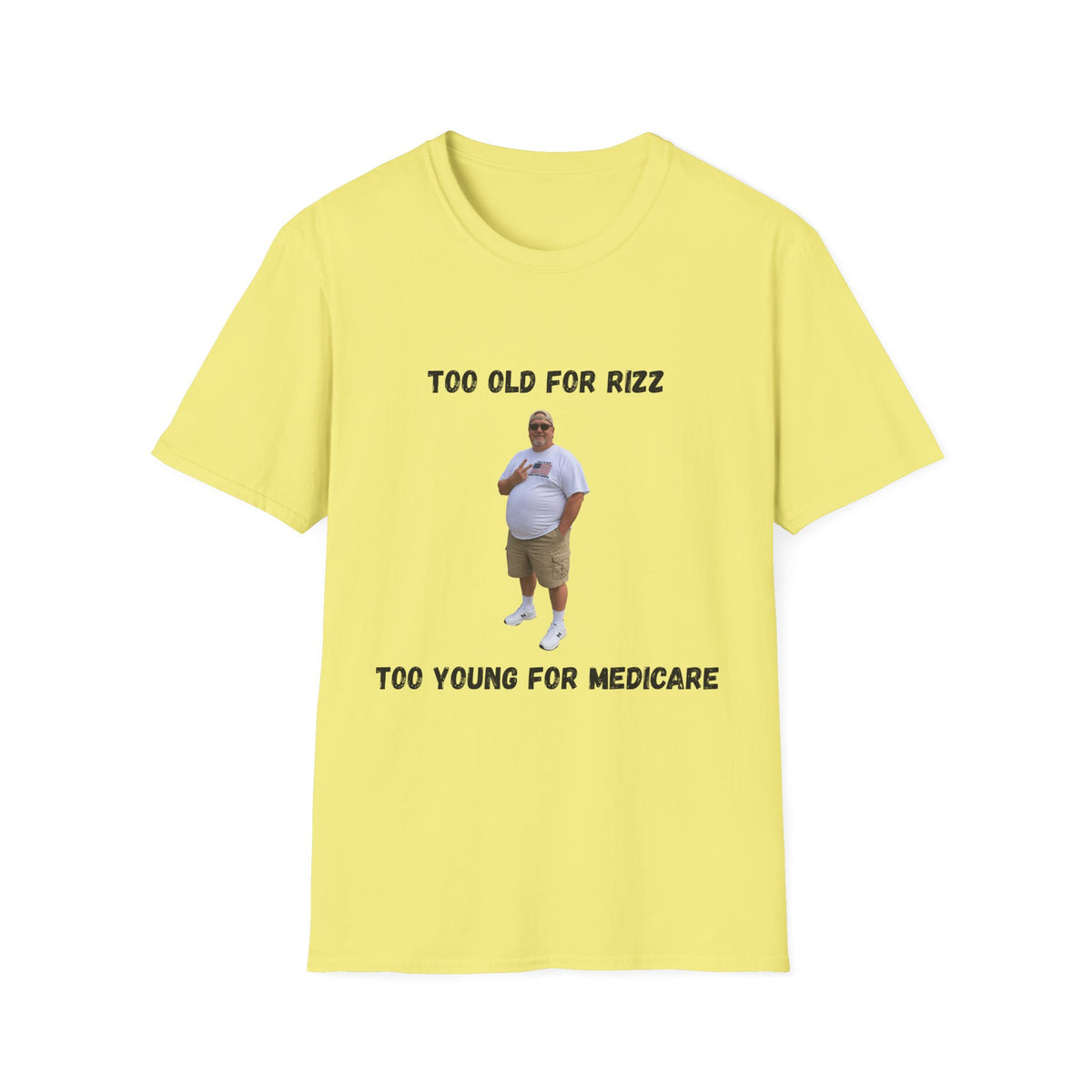 Too Old for Rizz, Too Young for Medicare T-Shirt