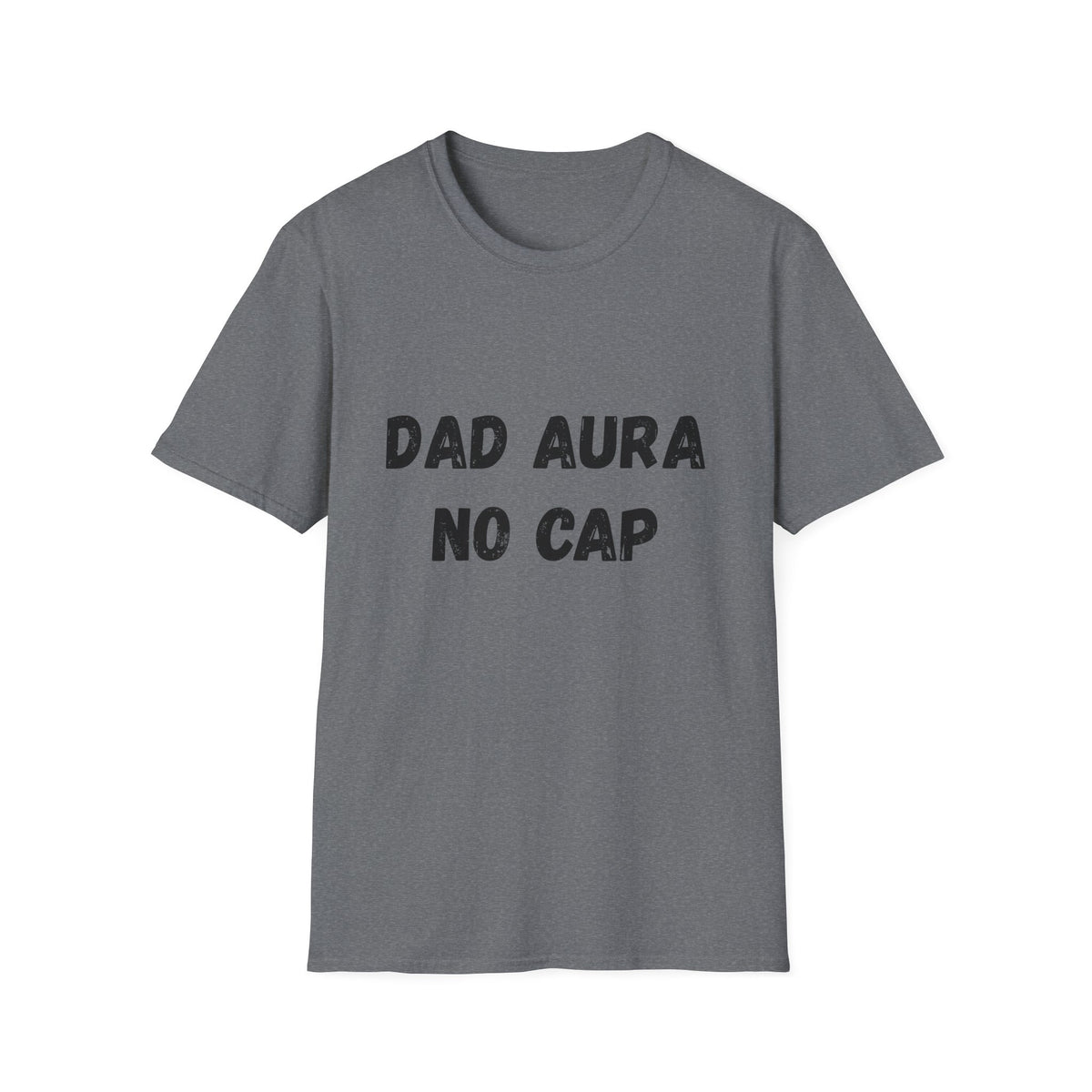 Dad Aura, No Cap T-Shirt