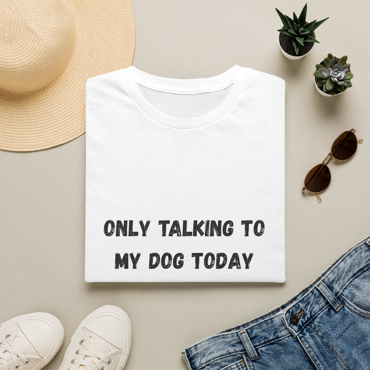 Only Talking to My Dog Today T-Shirt
