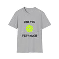 Dink You Very Much- Pickleball T-Shirt