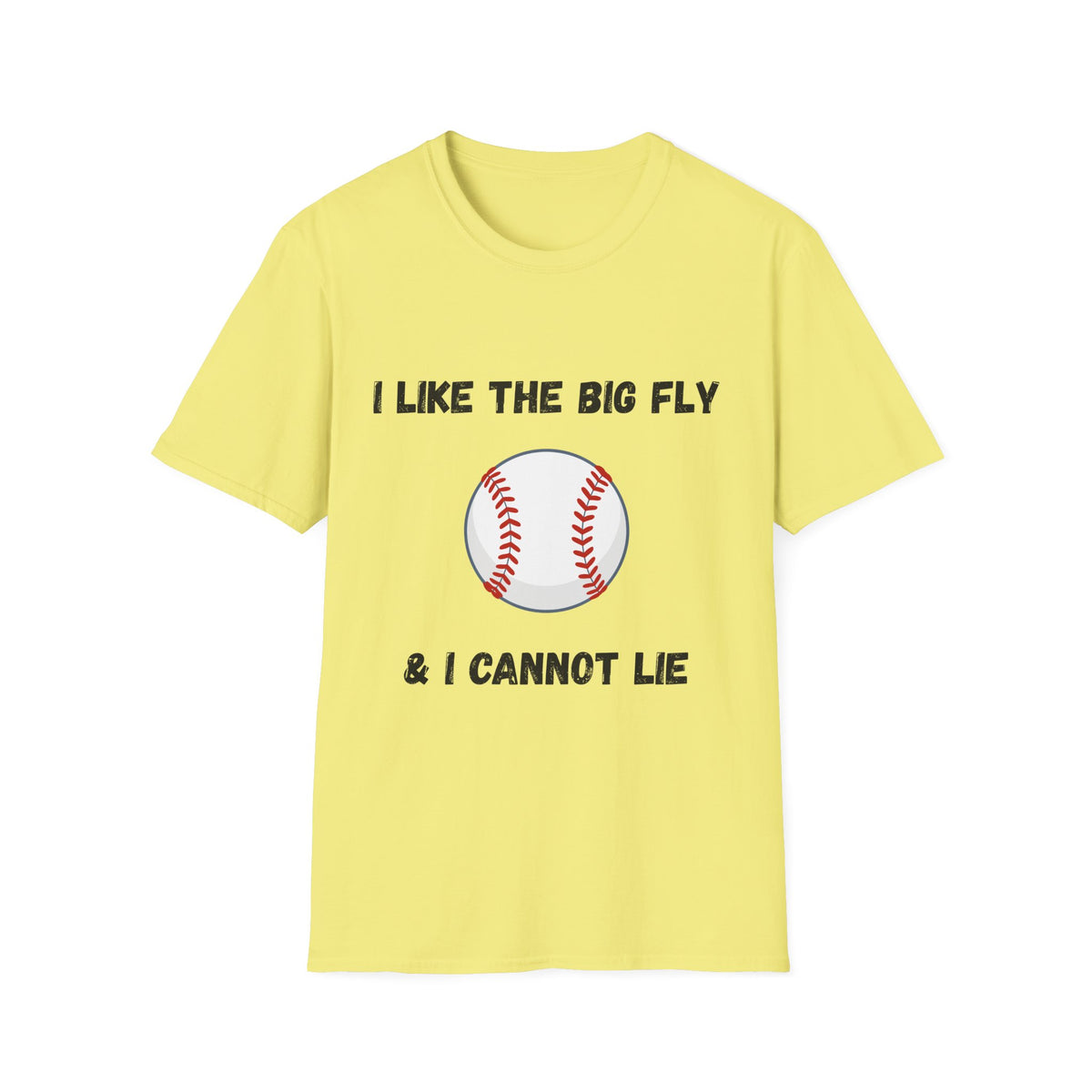 I Like the Big Fly & I Cannot Lie- Baseball